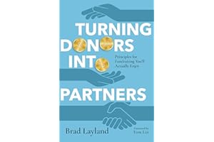 Turning Donors into Partners: Principles for Fundraising You'll Actually Enjoy