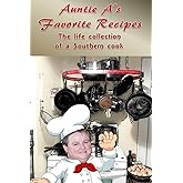 Auntie A's Favorite Recipes: A Life Collection of a Southern Cook