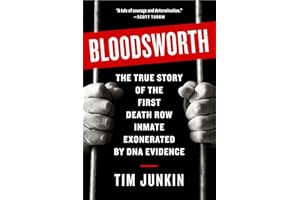 Bloodsworth: The True Story of the First Death Row Inmate Exonerated by DNA Evidence
