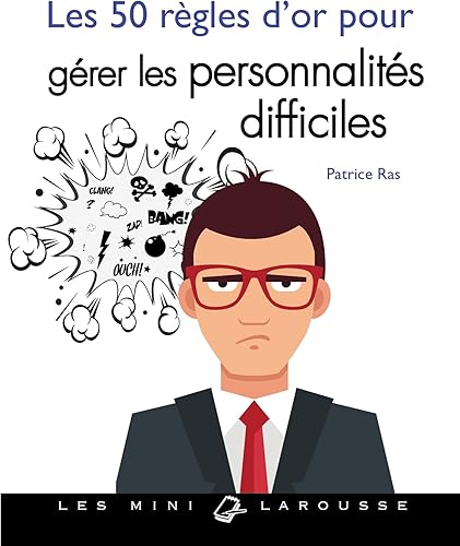 Download Les 50 règles d'or pour gérer les personnalités difficiles PDF