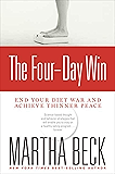The Four-Day Win: End Your Diet War and Achieve Thinner Peace