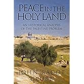 Peace in the Holy Land: An Historical Analysis of the Palestine Problem