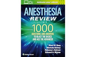 Anesthesia Review: 1000 Questions and Answers to Blast the BASICS and Ace the ADVANCED