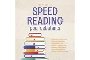 Speed Reading pour débutants: Comment augmenter considérablement votre vitesse de lecture, comprendre davantage et mieux mémo