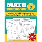 Math Workbook Grade 2: 100 Pages of Addition, Subtraction, and Beginning Multiplication, Division, Fraction