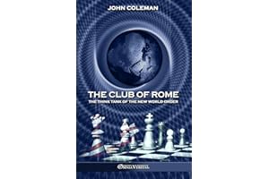 The Club of Rome: The Think Tank of the New World Order