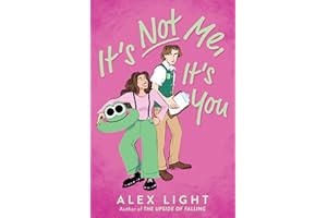 It's Not Me, It's You: A Compulsively Readable YA Romance About a Heartbreaker and Her Nemesis