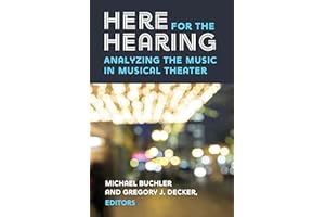 Here for the Hearing: Analyzing the Music in Musical Theater