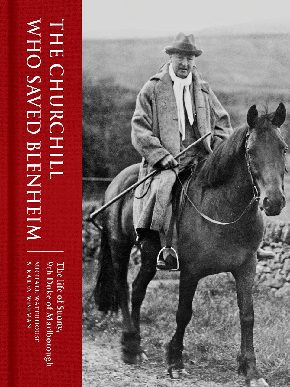 The Churchill Who Saved Blenheim The Life Of Sunny 9th Duke Of Marlborough Waterhouse Michael Wiseman Karen 9781912690220 Amazon Com Books