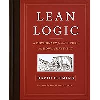 Lean Logic: A Dictionary for the Future and How to Survive It