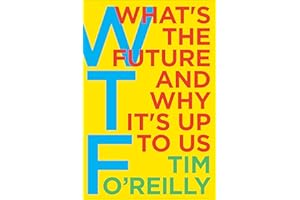 WTF?: What's the Future and Why It's Up to Us