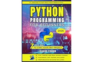 Python Programming for Beginners: The Ultimate Crash Course to Coding with Hands-On Practical Projects and Coding Examples -U