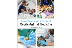 HANDBOOK OF ZOO AND EXOTIC ANIMAL MEDICINE: A Clinical Guide for Veterinary Professionals
