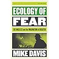 Ecology of Fear: Los Angeles and the Imagination of Disaster (Essential Mike Davis)