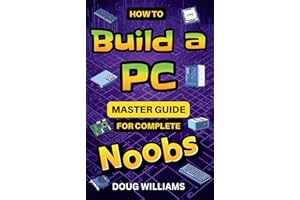 How to Build a PC: Master Guide for Complete Noobs