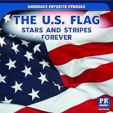 The U.s. Flag: Stars and Stripes Forever (America's Favorite Symbols)