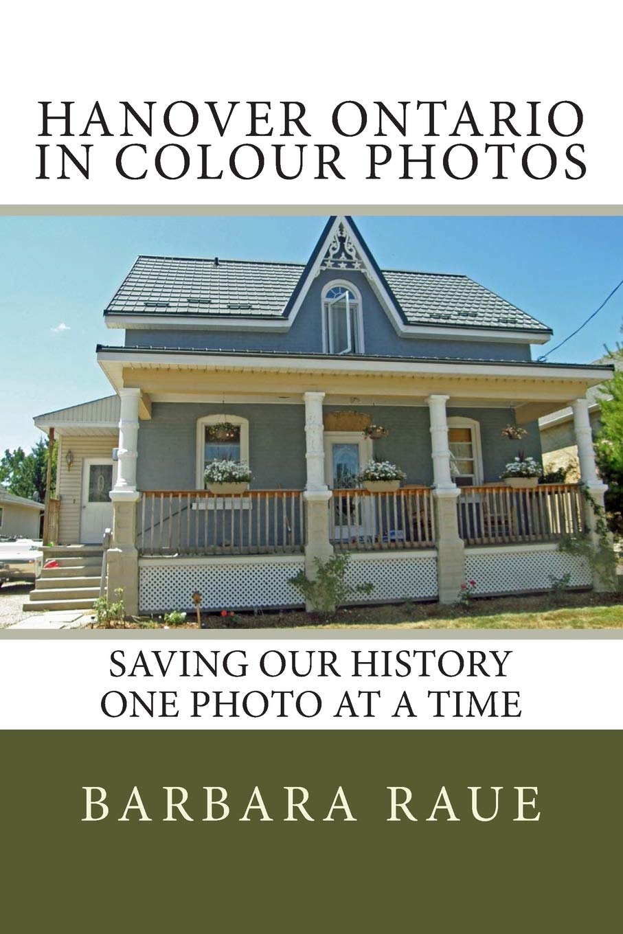 durham outdoors ontario on Hanover Ontario In Colour Photos Saving Our History One Photo At A Time Cruising Ontario Raue Mrs Barbara 9781499139723 Amazon Com Books