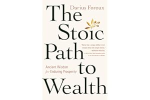 The Stoic Path to Wealth: Ancient Wisdom for Enduring Prosperity
