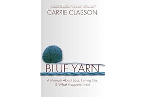 Blue Yarn: A Memoir About Loss, Letting Go, and What Happens Next