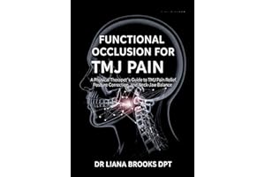 Functional Occlusion for TMJ Pain: A Physical Therapist’s Guide to TMJ Pain Relief, Posture Correction, and Neck–Jaw Balance
