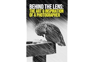 Behind the Lens: The Art & Inspiration of a Photographer