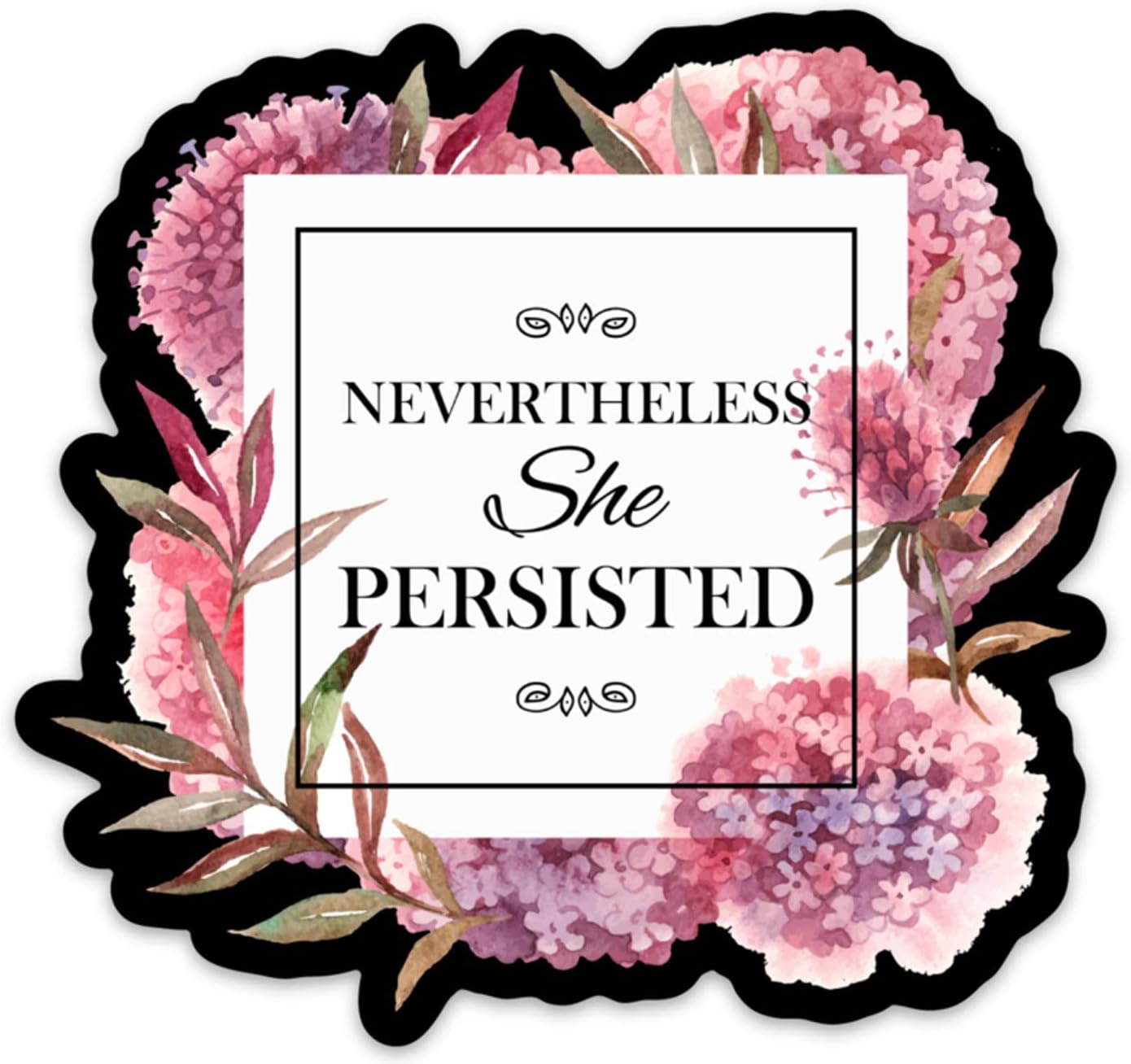 Nevertheless She Persisted Vinyl Sticker Decal Waterproof for Laptops, Water Bottles, Car etc.. 4" x 4" Feminist, Female, Girl Power