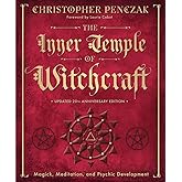 The Inner Temple of Witchcraft: Magick, Meditation and Psychic Development (Christopher Penczak's Temple of Witchcraft Series, 1)