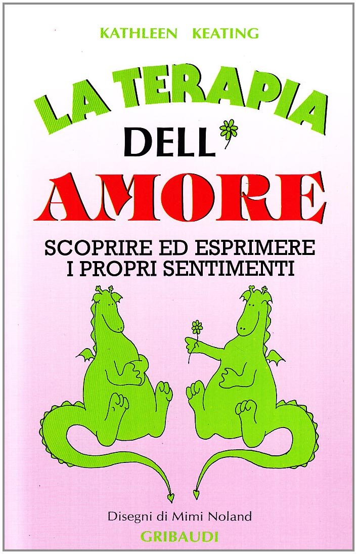 La Terapia Dell Amore Scoprire Ed Esprimere I Propri Sentimenti Amazon Com Books
