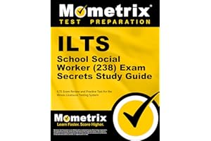 ILTS School Social Worker (238) Secrets Study Guide: ILTS Exam Review and Practice Test for the Illinois Licensure Testing System