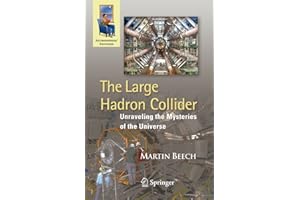 The Large Hadron Collider: Unraveling the Mysteries of the Universe (Astronomers' Universe)