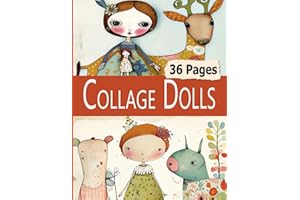 Collage Dolls: 38 Pages of Weird Whimsical Watercolor Girls and Animals For Art, Altered Books and Abstract Collage Paper Cra
