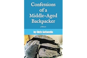 Confessions of a Middle-Aged Backpacker: A Solo Travel Memoir