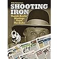 Shooting Iron: Thumb Bustin’ Musings From Mike "Duke" Venturino