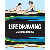 Life Drawing: A Love and Rockets Collection