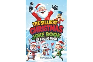The Silliest Christmas Joke Book for Kids and Family: Clean Ho-Ho-Hilarious Puns, Knock-Knock Jokes, Elf Antics and Reindeer Chuckles: Santa-Approved Stocking Stuffer for All Ages