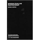 Intention, Plans, and Practical Reason (David Hume Series)