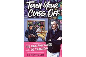 Teach Your Class Off: The Real Rap Guide to Teaching