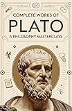 Complete Works of Plato: A Philosophy