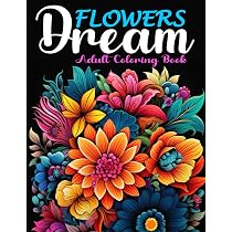 Amazon.com: Flowers Dream: A Coloring Book of Popular Flowers and ...