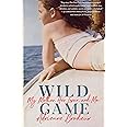 Wild Game: My Mother, Her Lover, and Me