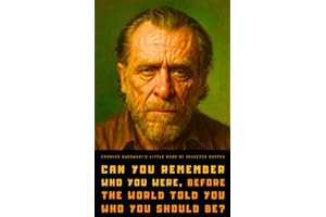 Charles Bukowski's Little Book of Selected Quotes: on Love, Life, and Art