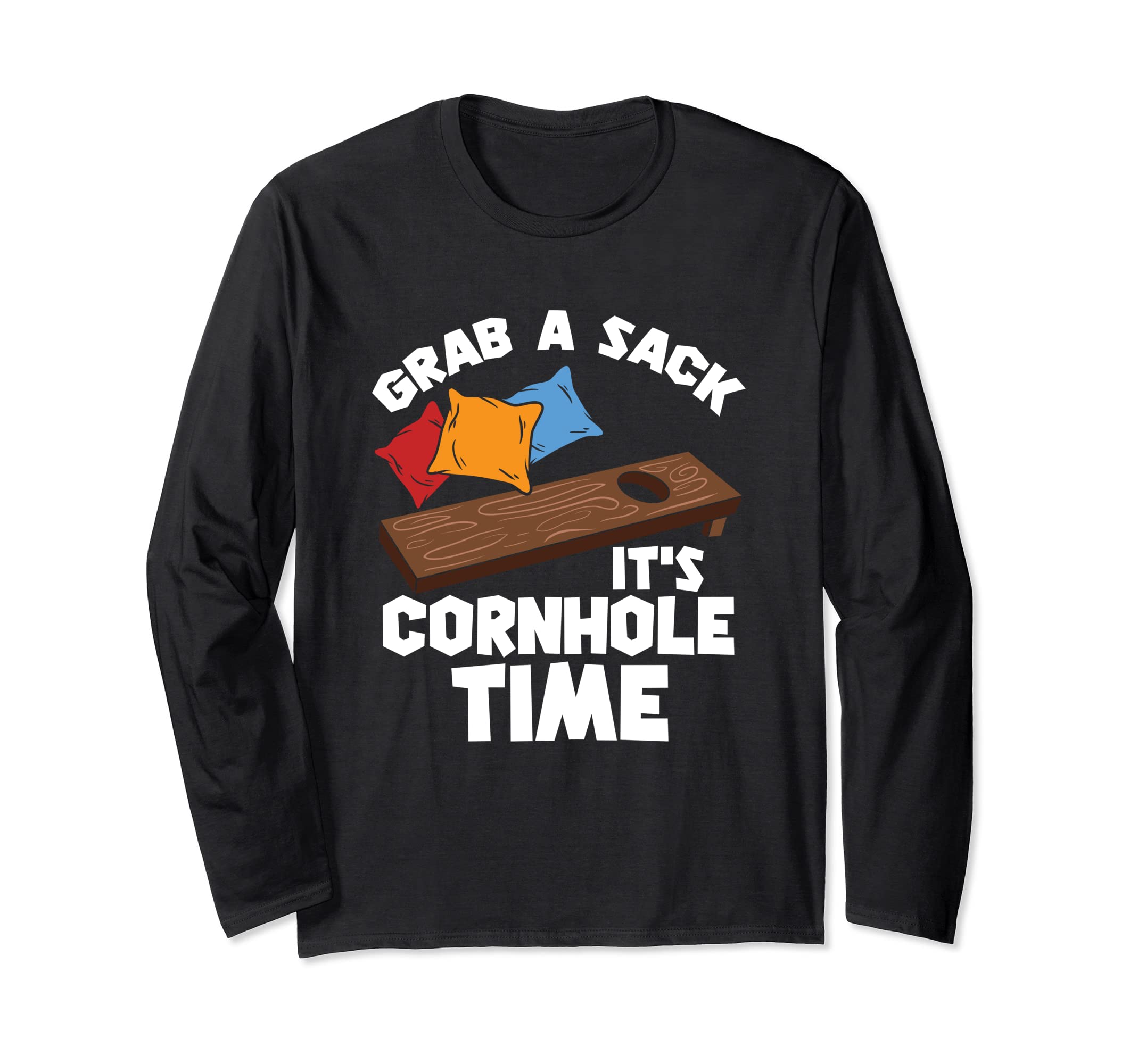 Cornhole - Grave A Bag It's Cornhole Time Long Sleeve T-Shirt