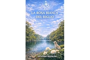 La Rosa Bianca del Riglio: Un fiore che unisce il mondo
