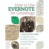 How to Use Evernote for Genealogy: A Step-by-Step Guide to Organize Your Research and Boost Your Genealogy Producti vity