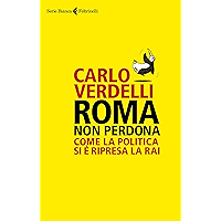 Roma non perdona: Come la politica si è ripresa la Rai (Italian Edition) book cover