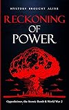 Reckoning of Power: Oppenheimer, the Atomic Bomb