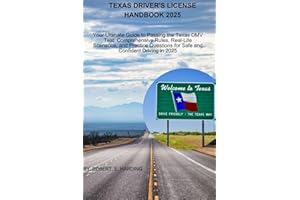 Texas driver's license handbook 2025: Your Ultimate Guide to Passing the Texas DMV Test: Comprehensive Rules, Real-Life Scenarios, and Practice ... (DMV) with possible questions and Answers)