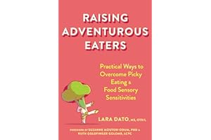 Raising Adventurous Eaters: Practical Ways to Overcome Picky Eating and Food Sensory Sensitivities