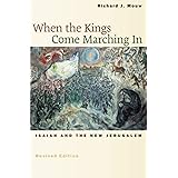 When the Kings Come Marching In: Isaiah and the New Jerusalem