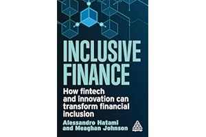 Inclusive Finance: How Fintech and Innovation Can Transform Financial Inclusion (Volume 1)